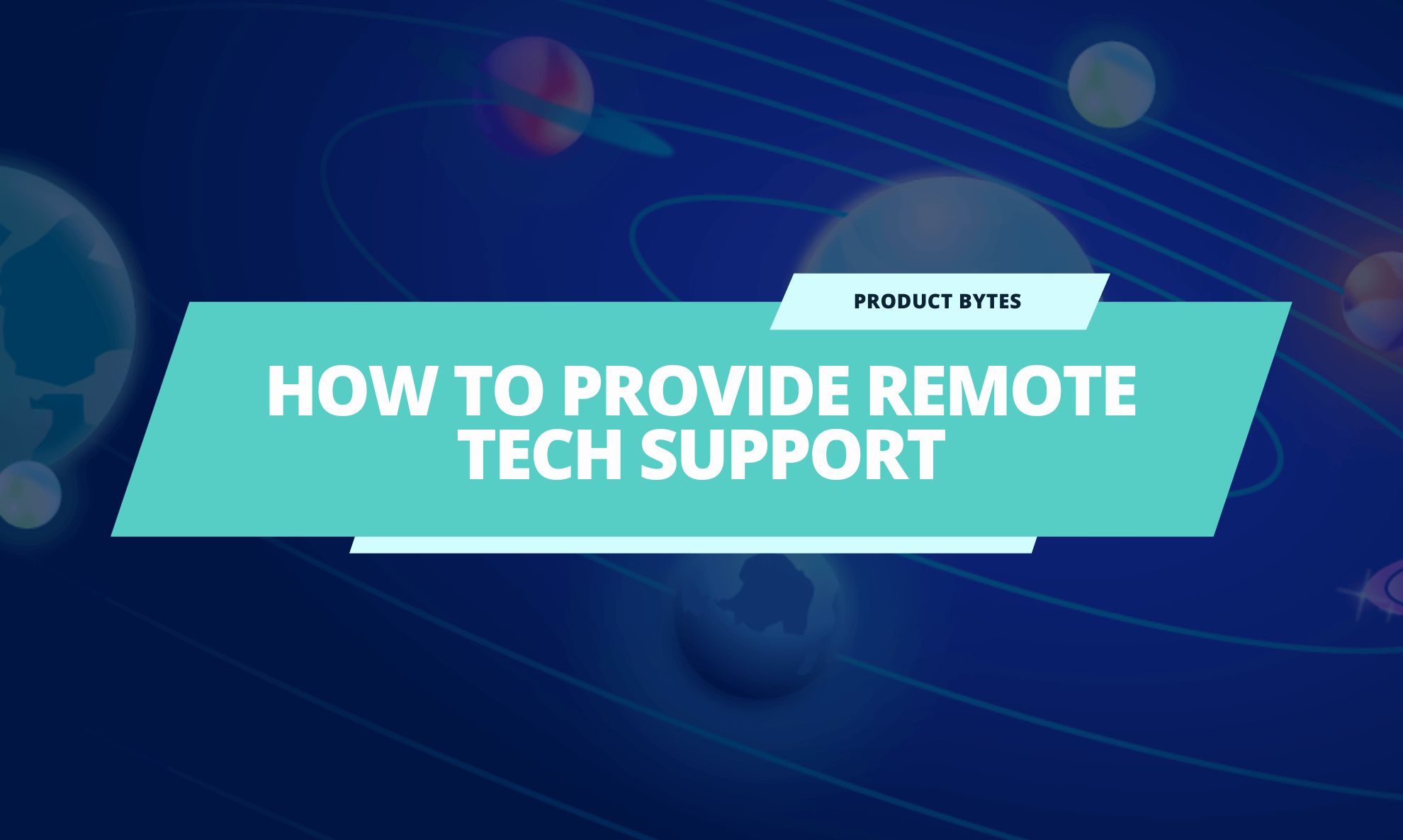 Top Reasons to Provide Remote Tech Support to your Customers