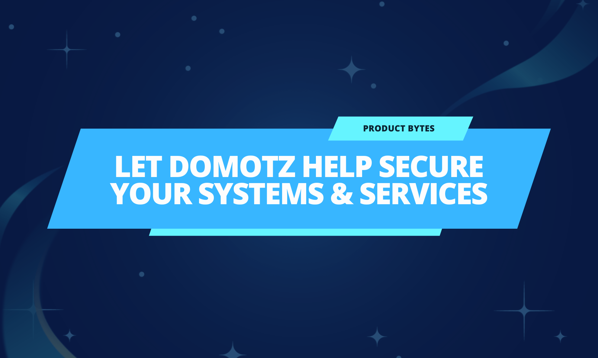 Don’t get hacker: Let Domotz help secure your systems and services.
