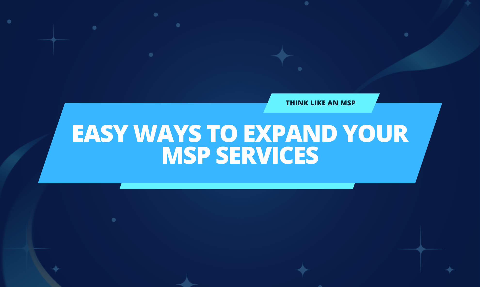 MSP Services: 8 Easy Ways MSPs Can Expand Their Services