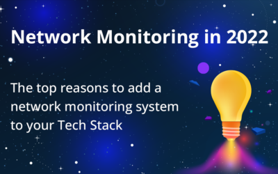 The top reasons to add a network monitoring system