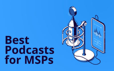 Our list of the Best Podcasts for MSPs 