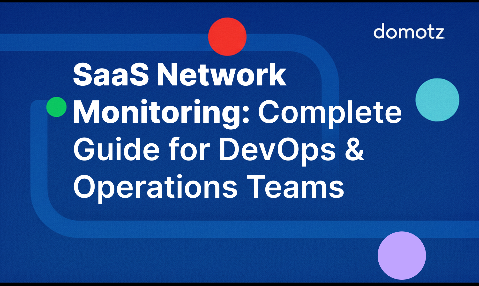 saas network monitoring complete guide for devops and operations teams