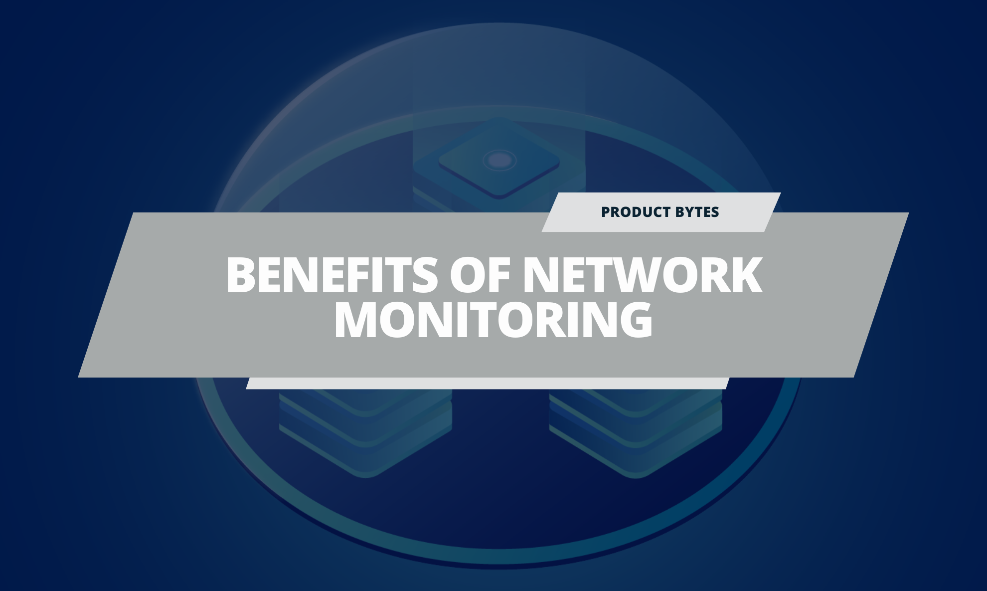 Benefits of network monitoring, including examples 