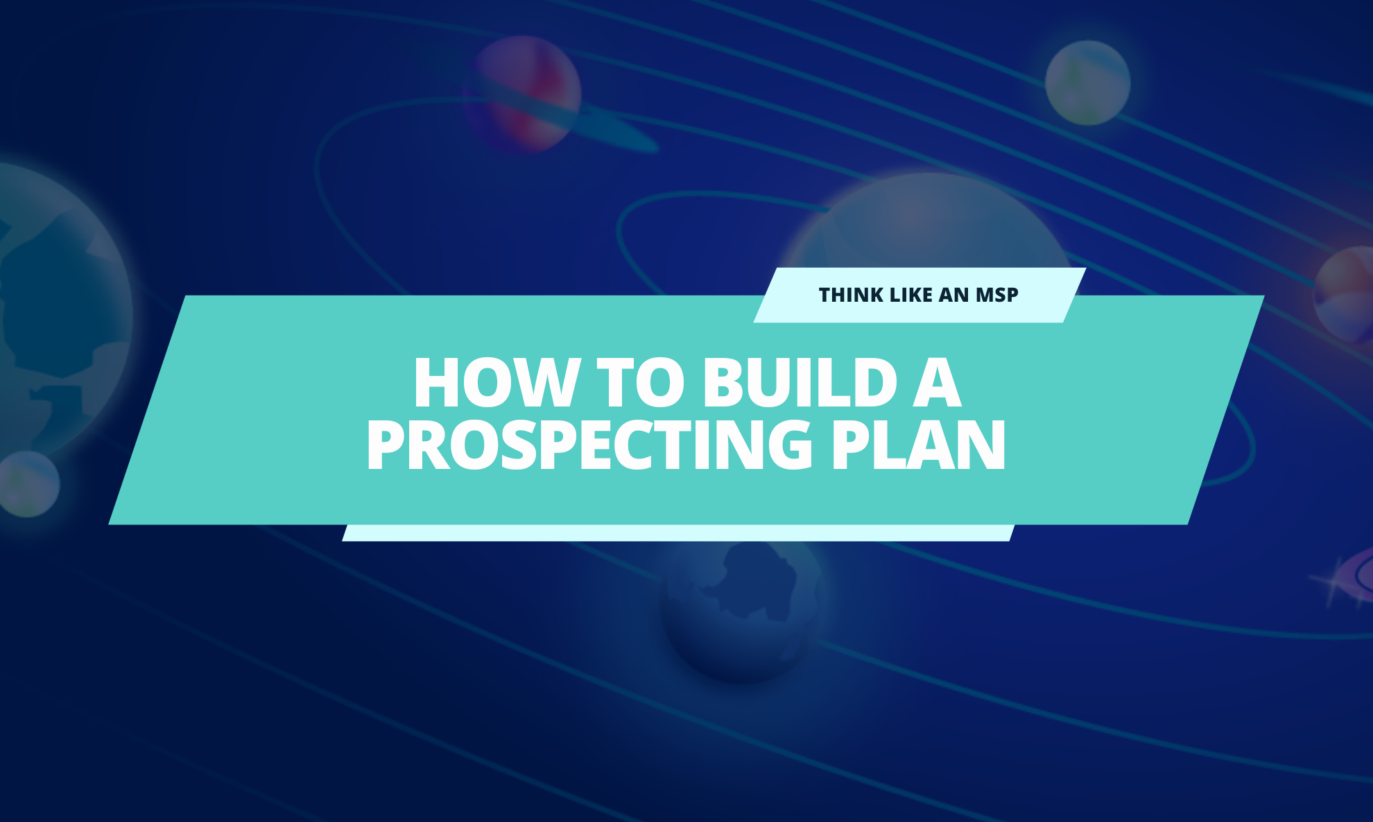 8 Steps to Build a Prospecting Plan for Your MSP Business