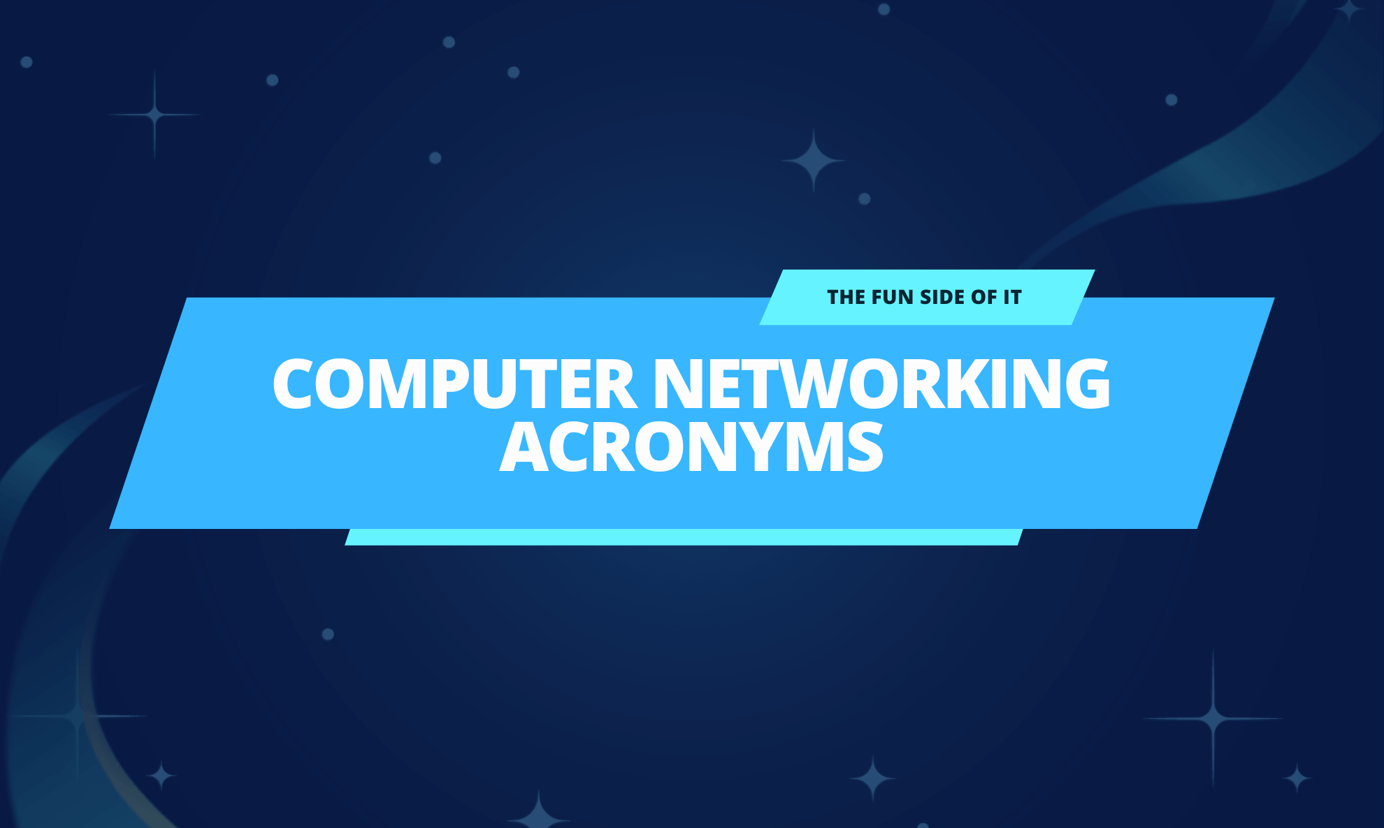 25 Computer Networking Acronyms that You Need to Know.