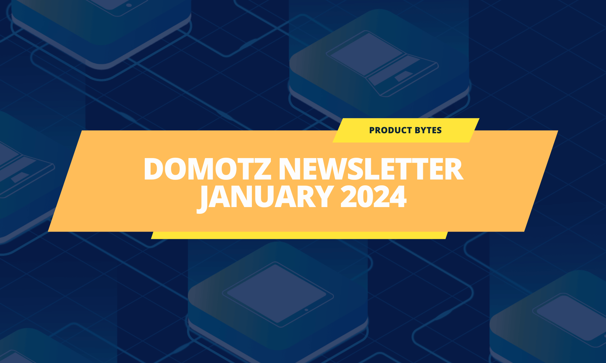 Domotz Newsletter – January 2024 insights