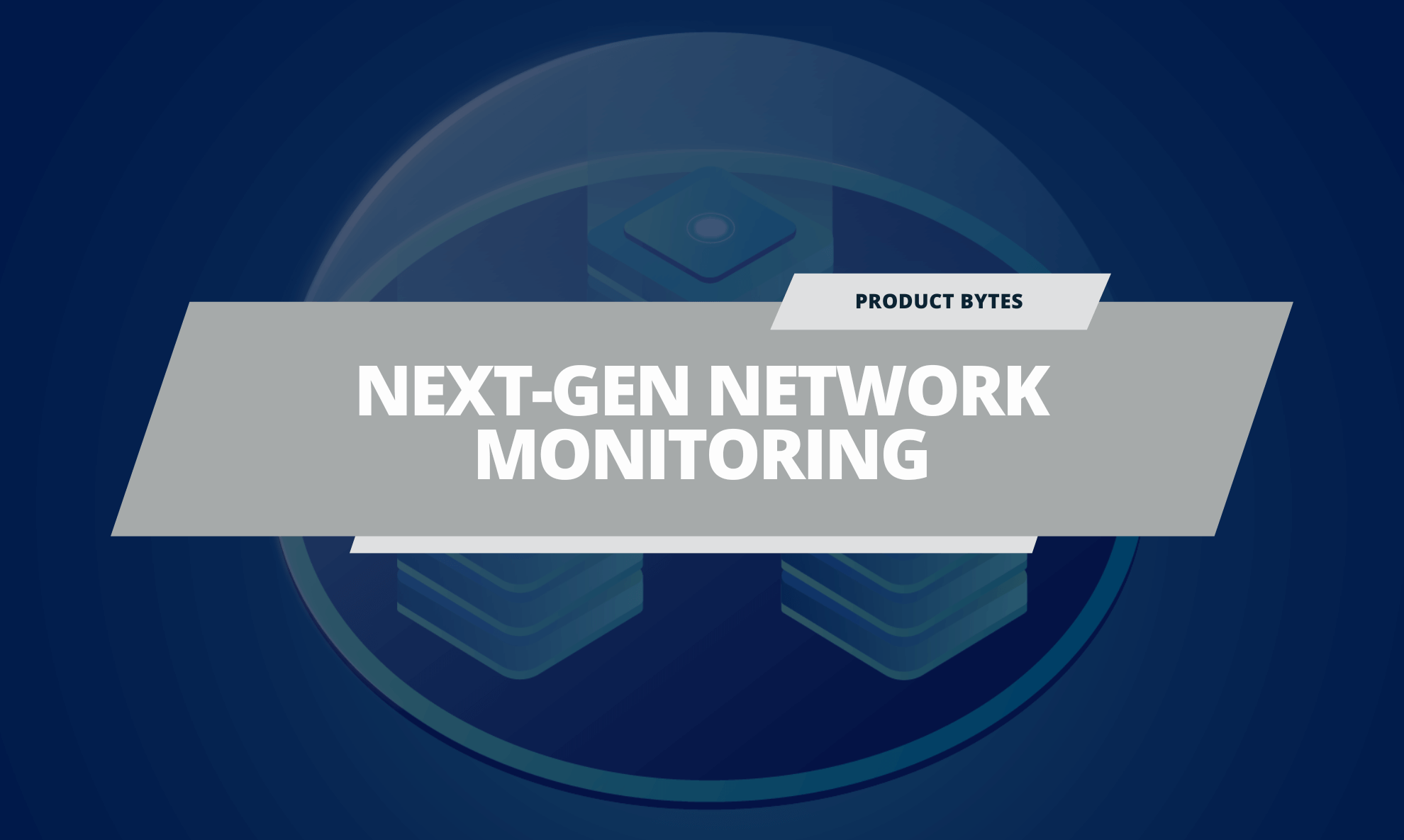 Next-Gen Network Monitoring: Tools and Techniques for Today’s Networks