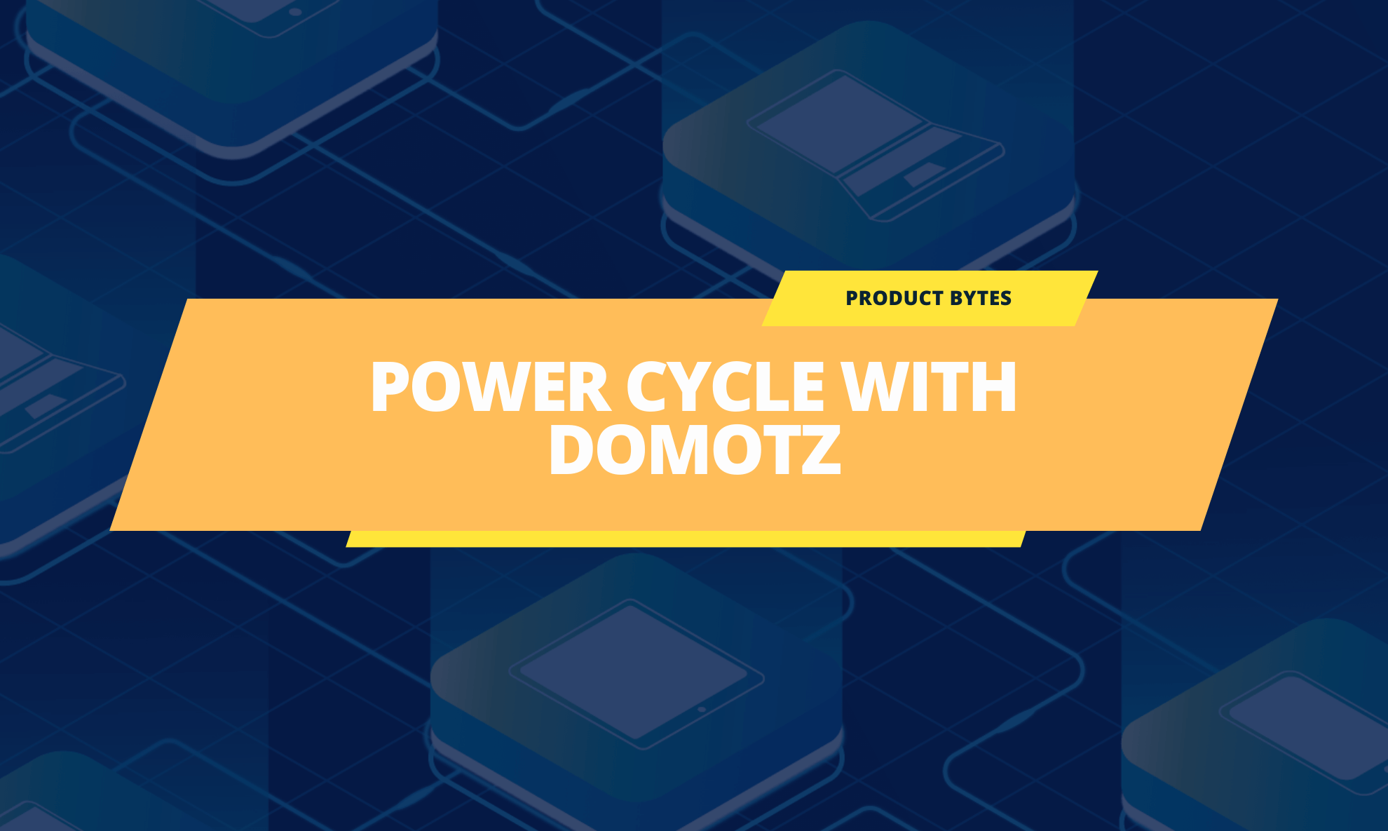 4 Easy Steps to Power Cycle Directly in Domotz