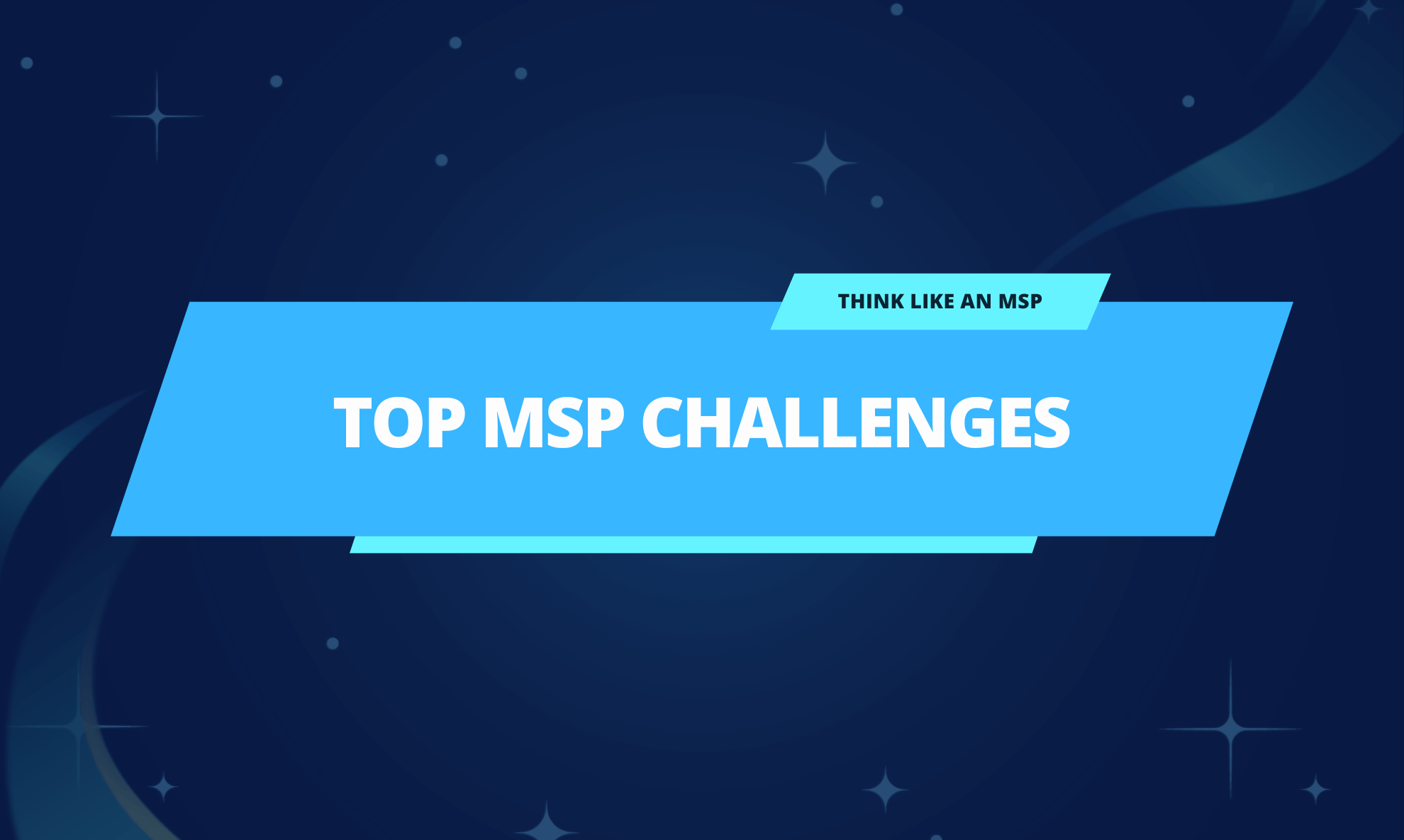 The Top 6 MSP Challenges and How to Address Them