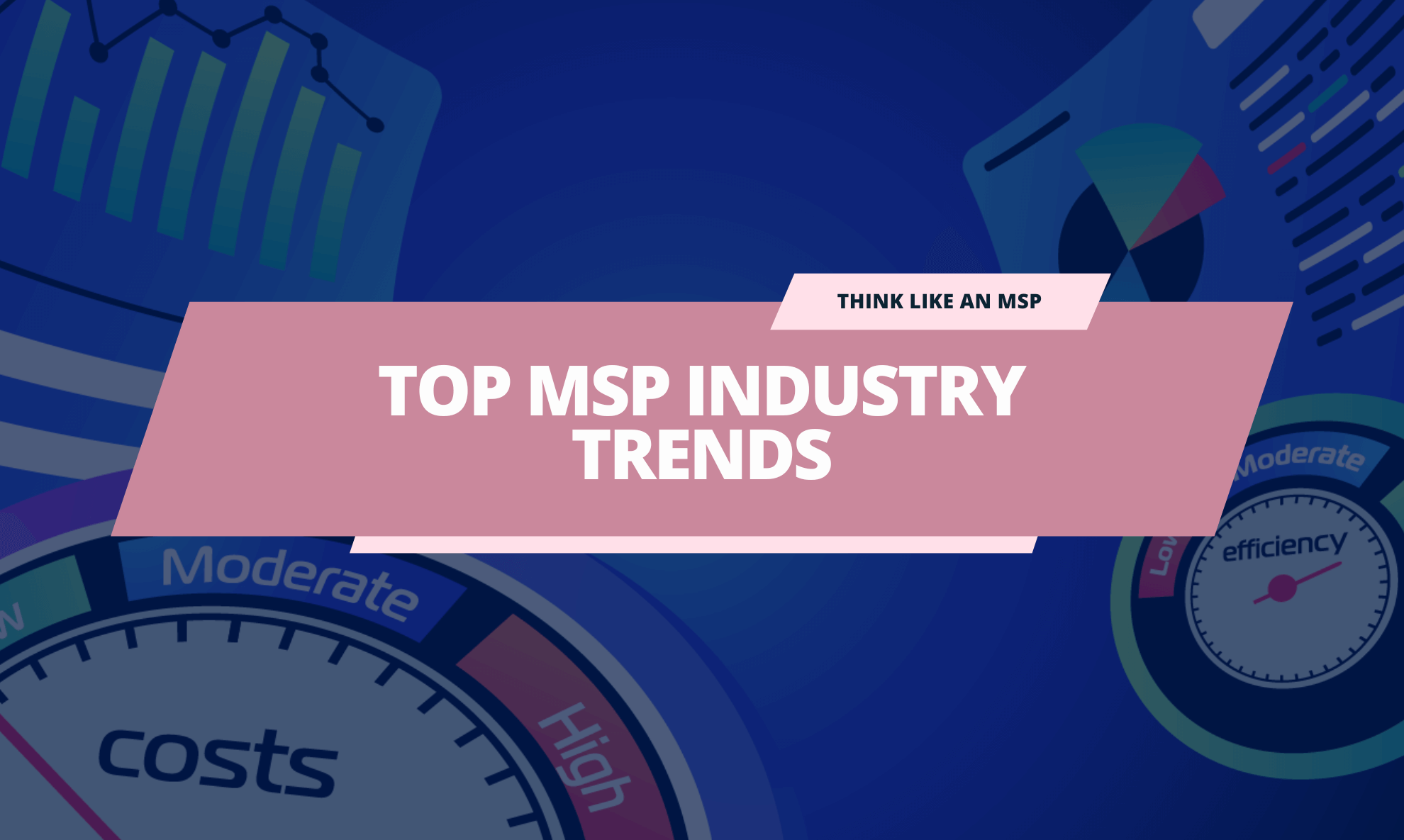 Shaping the Future of MSPs: Top 5 MSP Industry Trends
