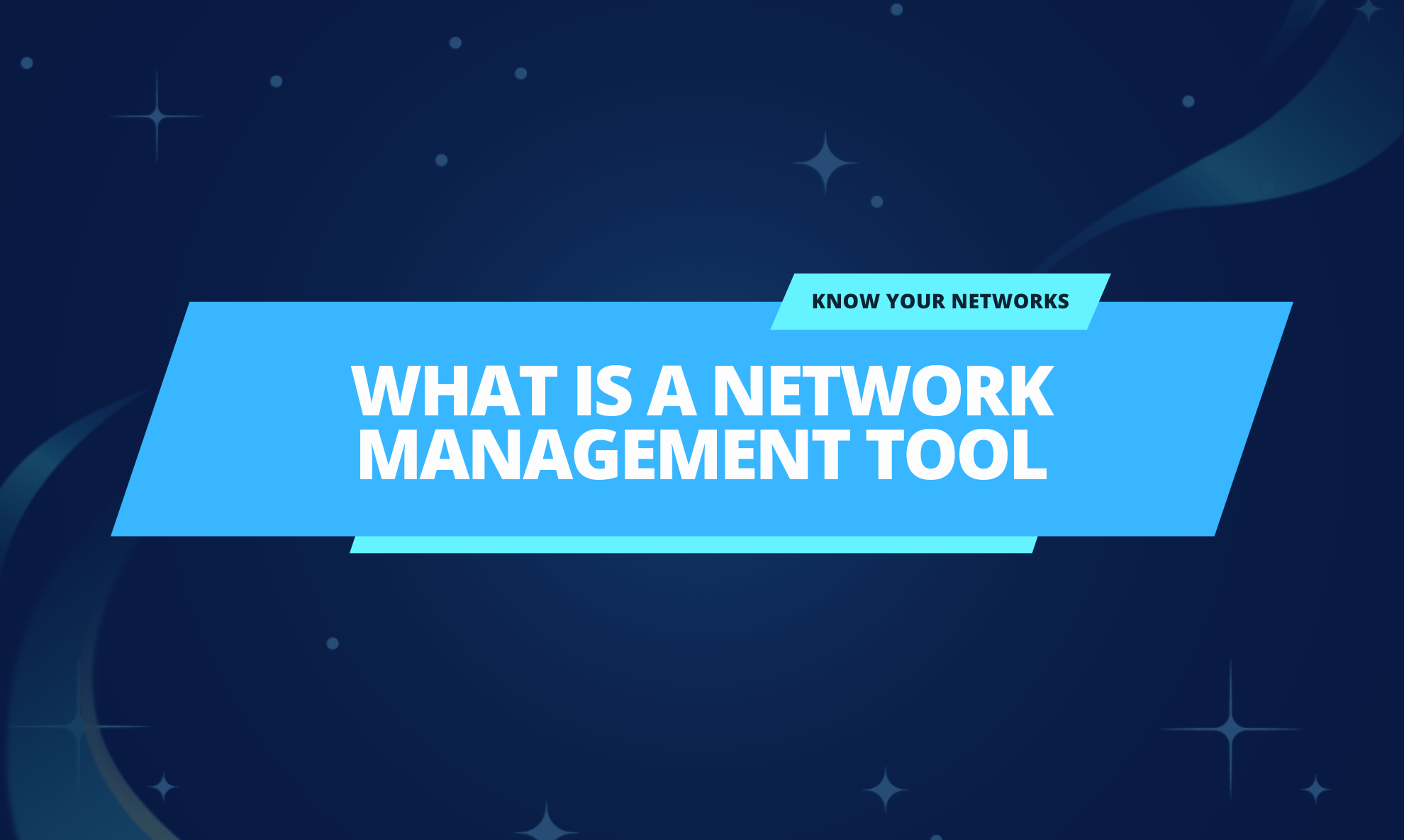 What is a Network Management Tool, and Why Use One?