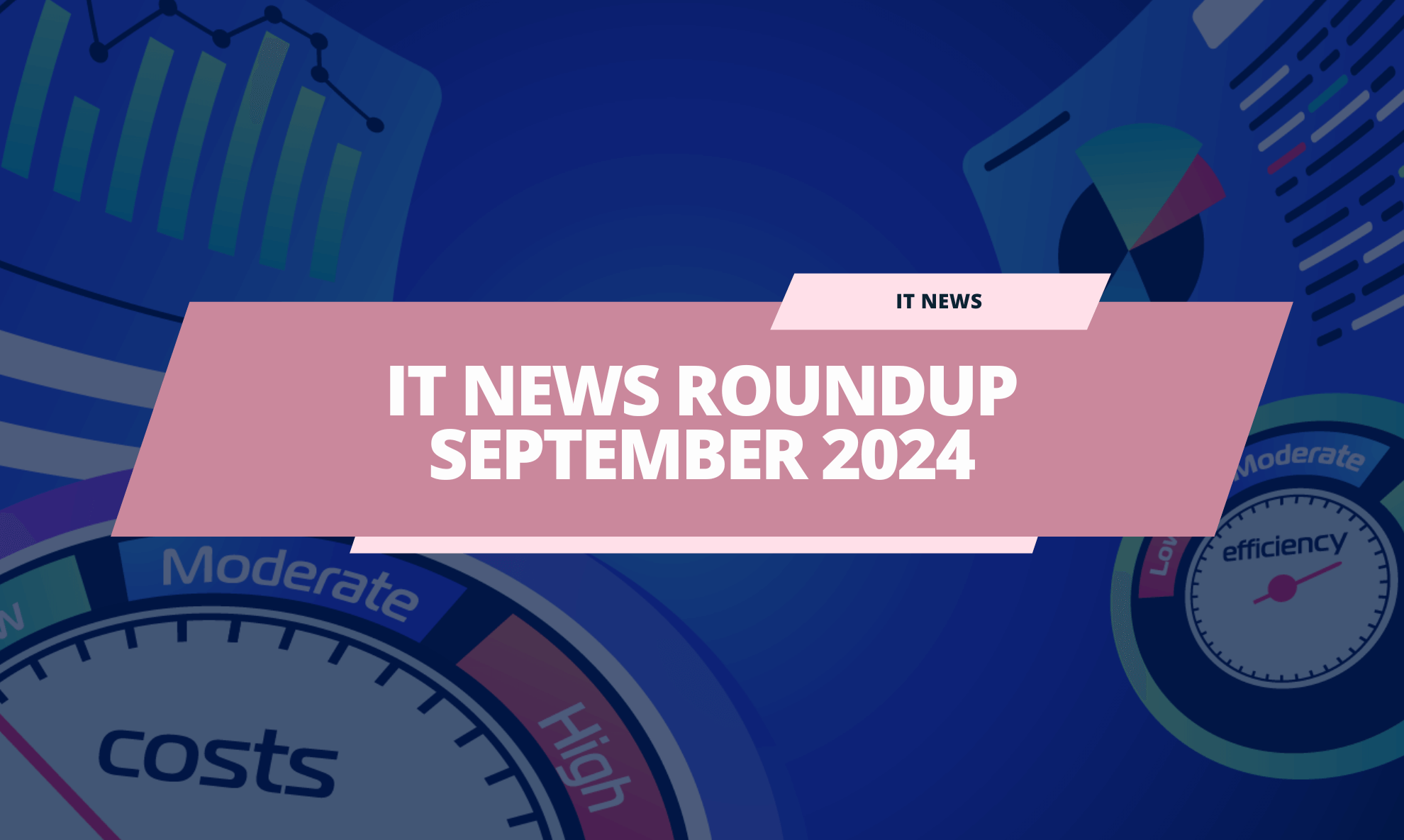 IT News September: Your Monthly Dose of IT Buzz and Breakthroughs