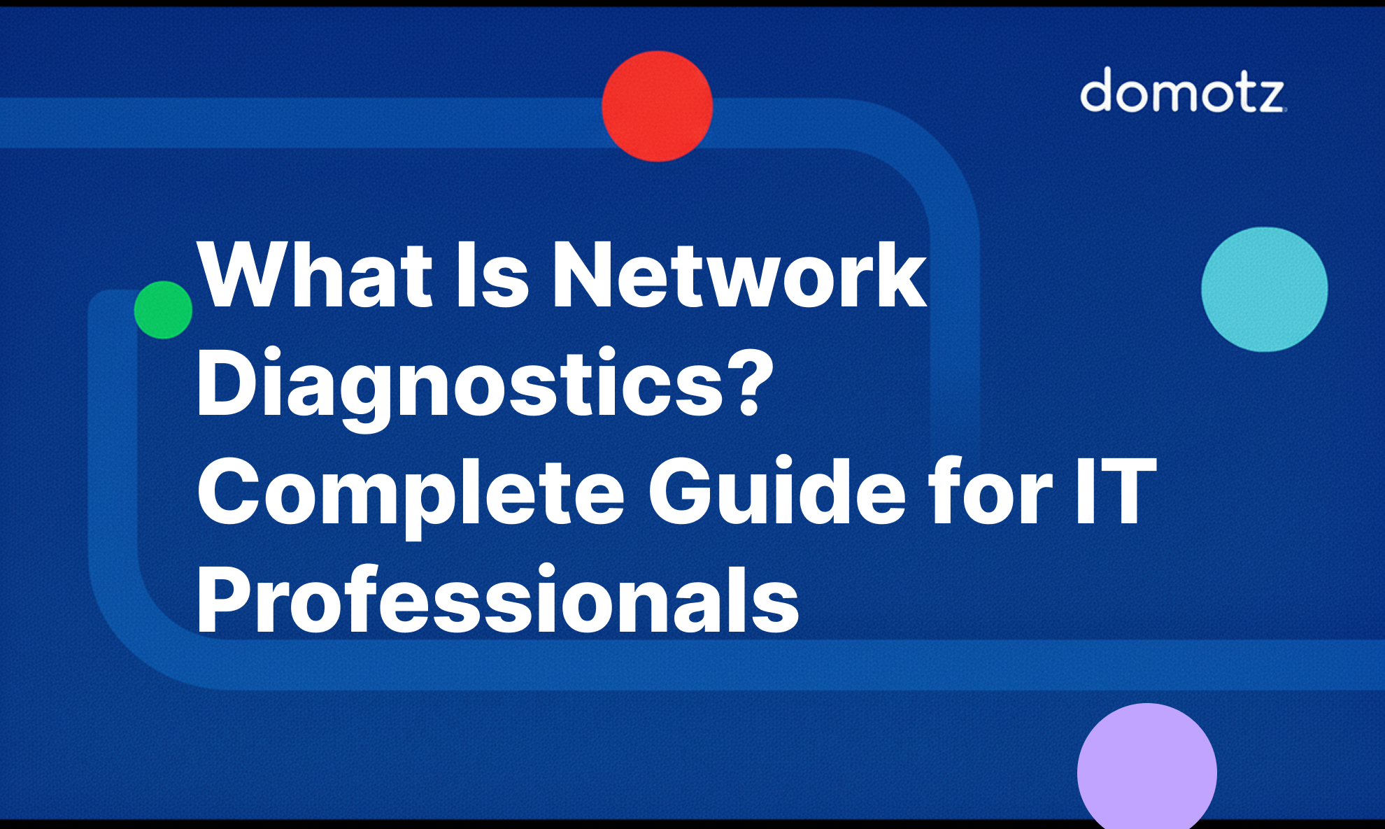 What Is Network Diagnostics? Complete Guide for IT Professionals