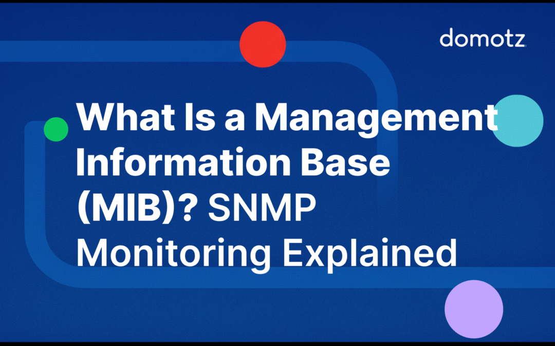 What Is a Management Information Base (MIB)? SNMP Monitoring Explained