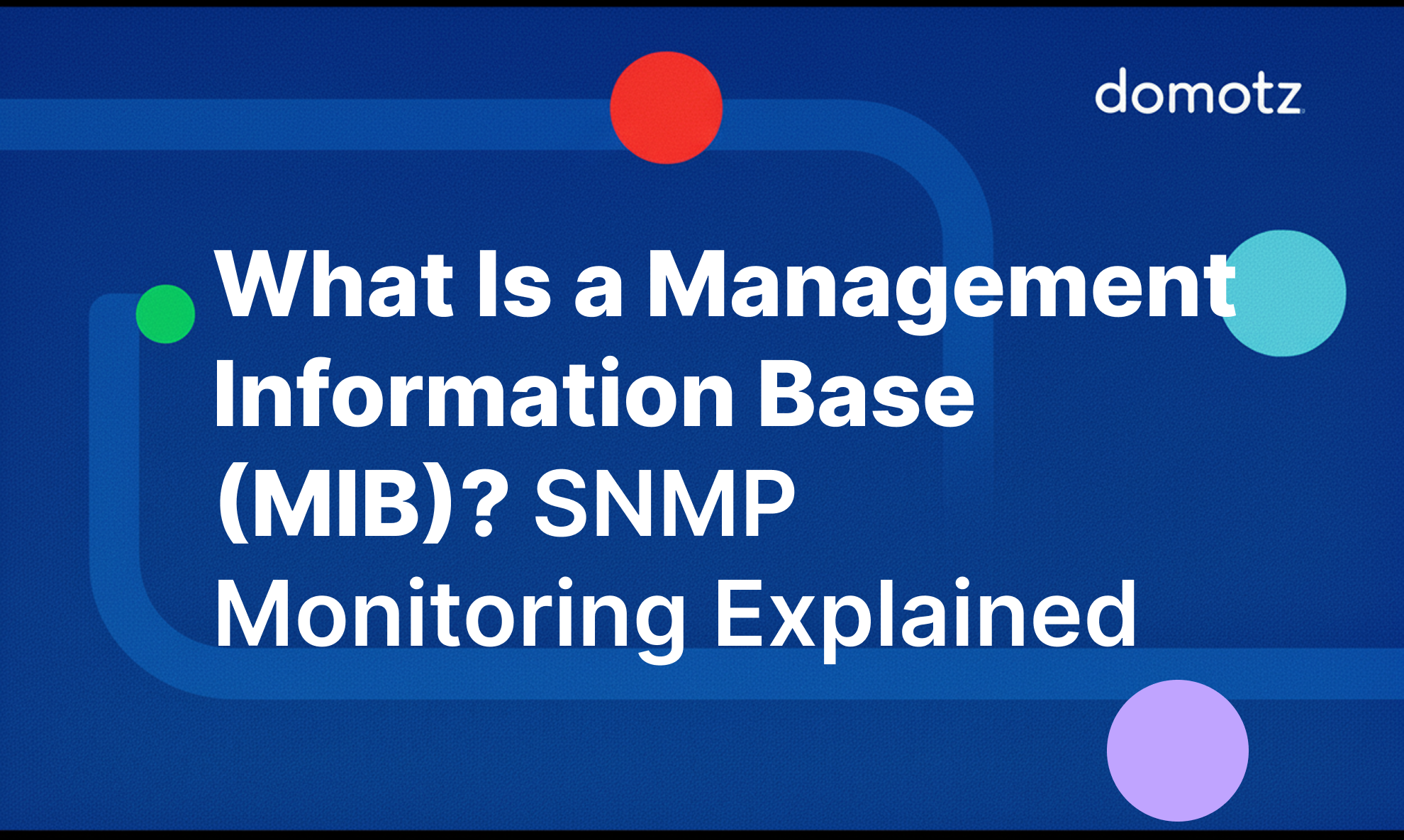 What Is a Management Information Base (MIB)? SNMP Monitoring Explained