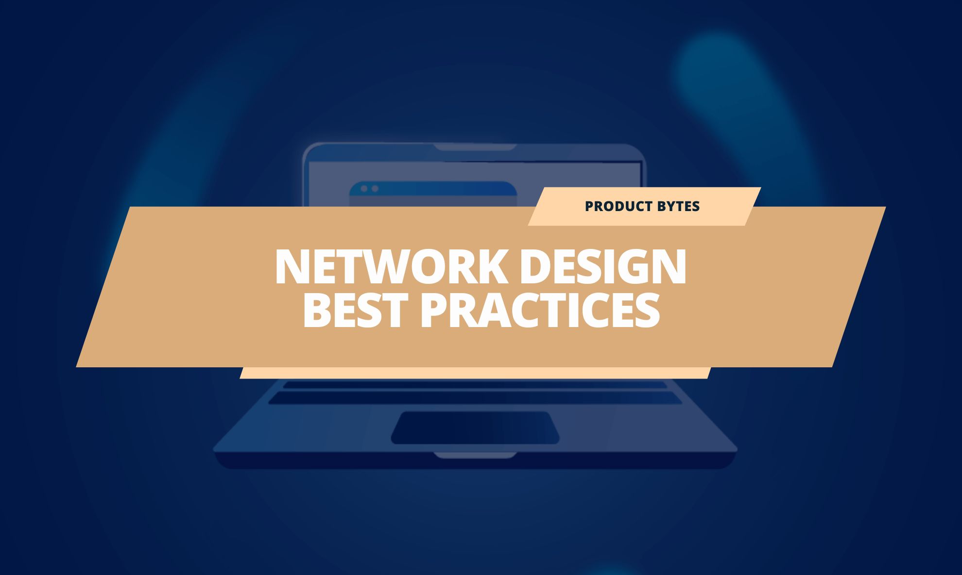 What is Network Design? 10 Network Design Best Practices