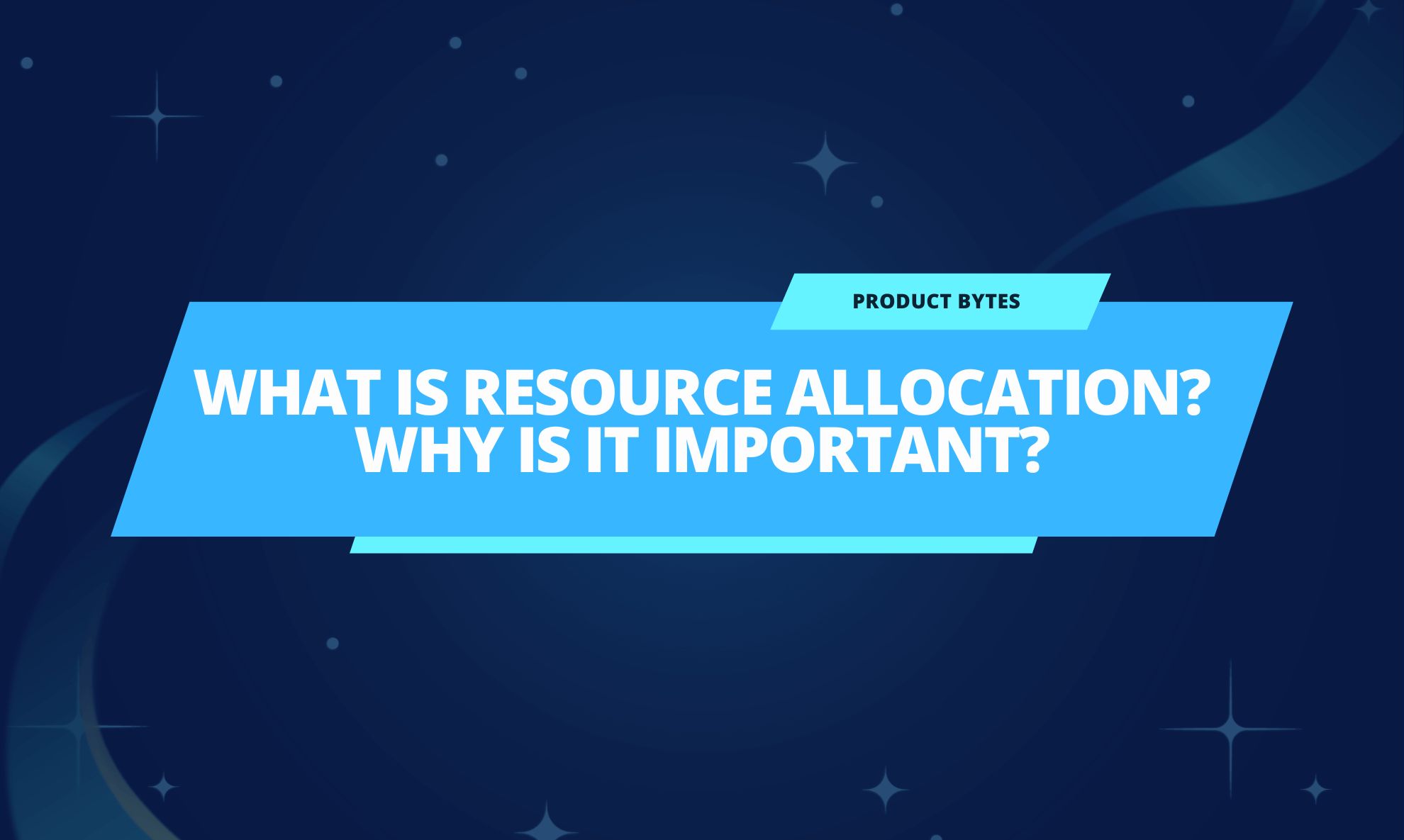 What is Resource Allocation and Why It Matters For Your Business?