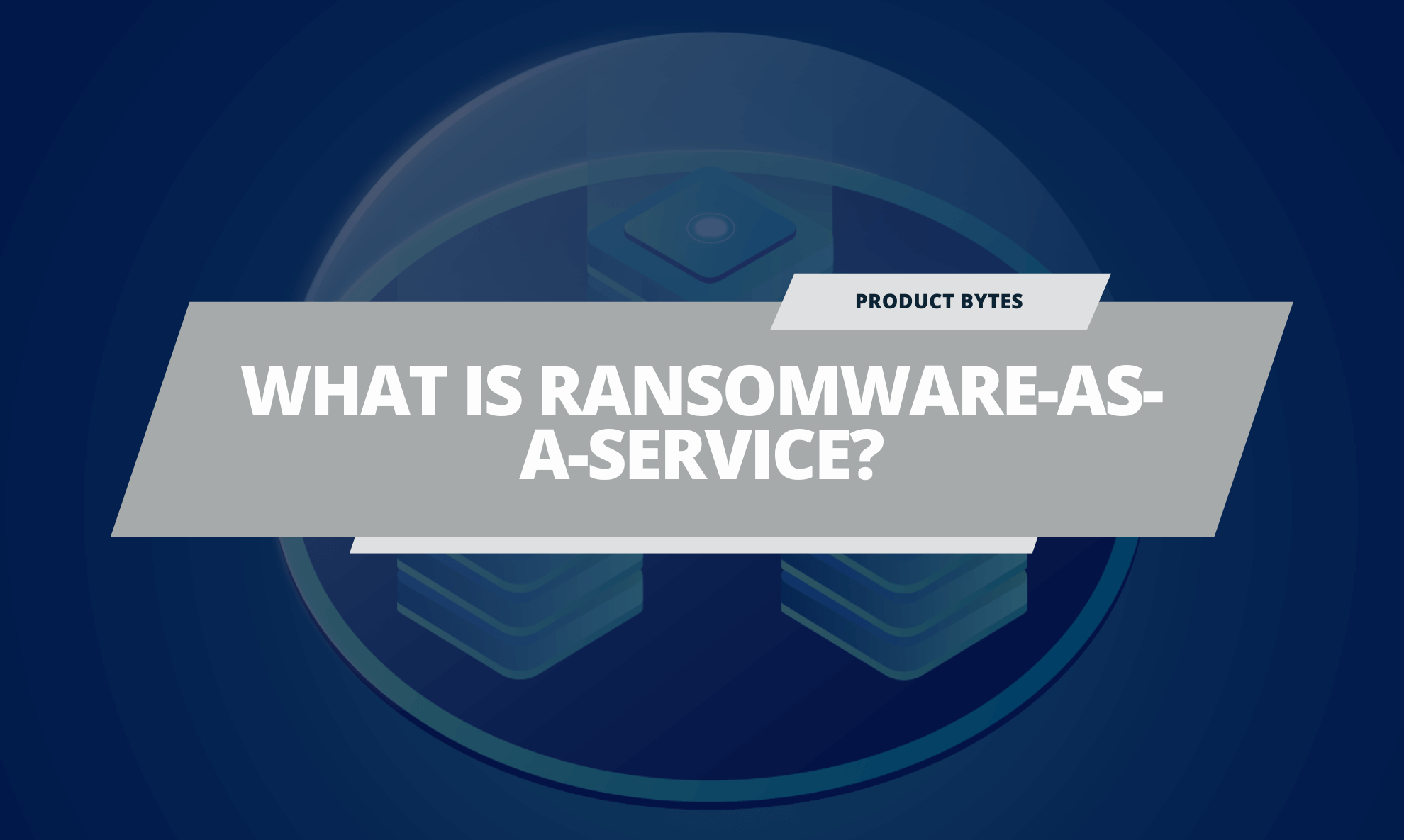 Ransomware-as-a-Service Explained: What You Need to Know