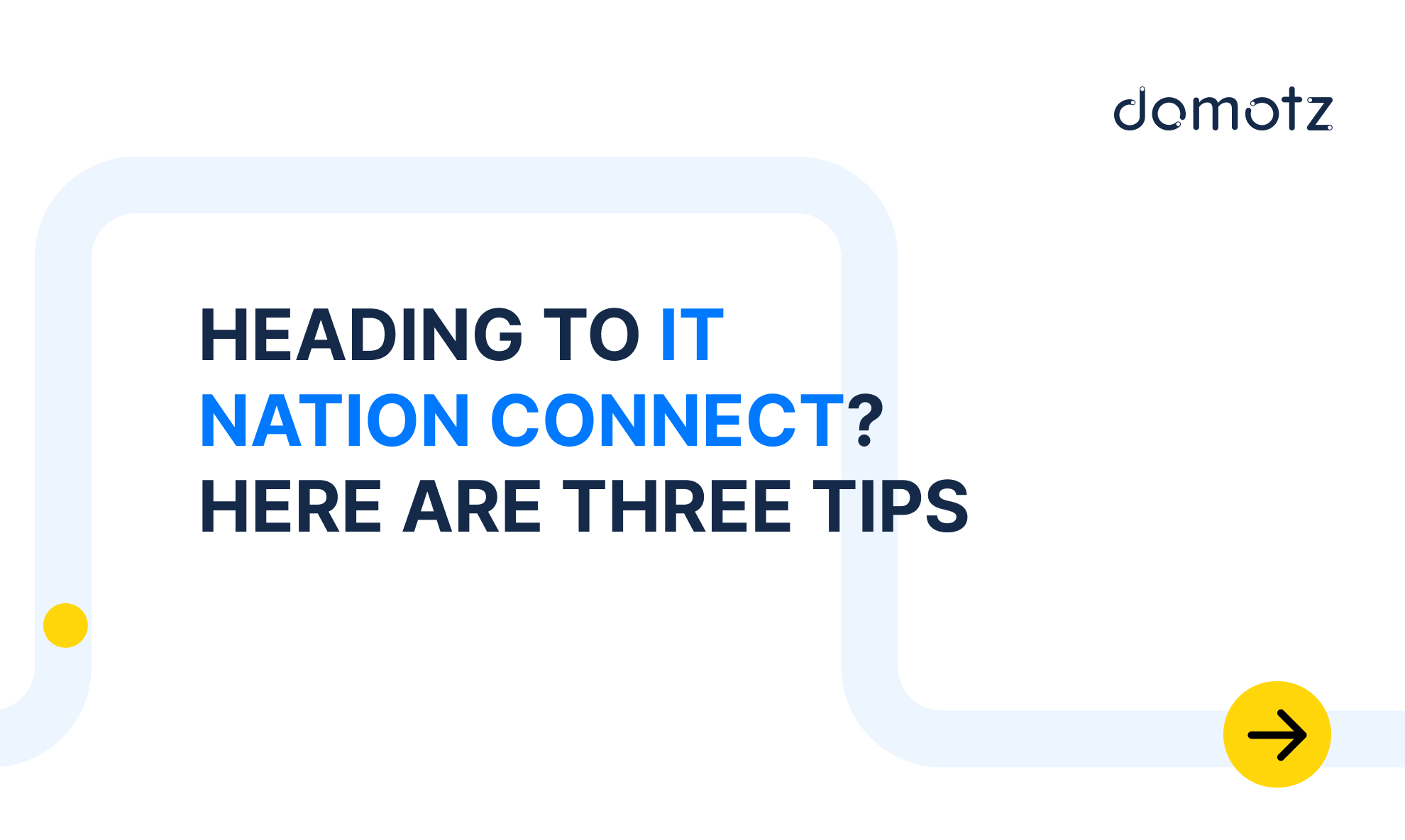 Heading to IT Nation Connect? Here are Three Tips.