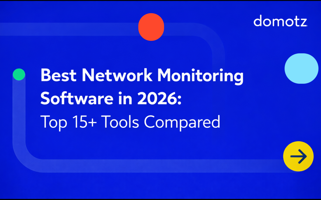 Best Network Monitoring Software in 2026: Top 15+ Tools Compared