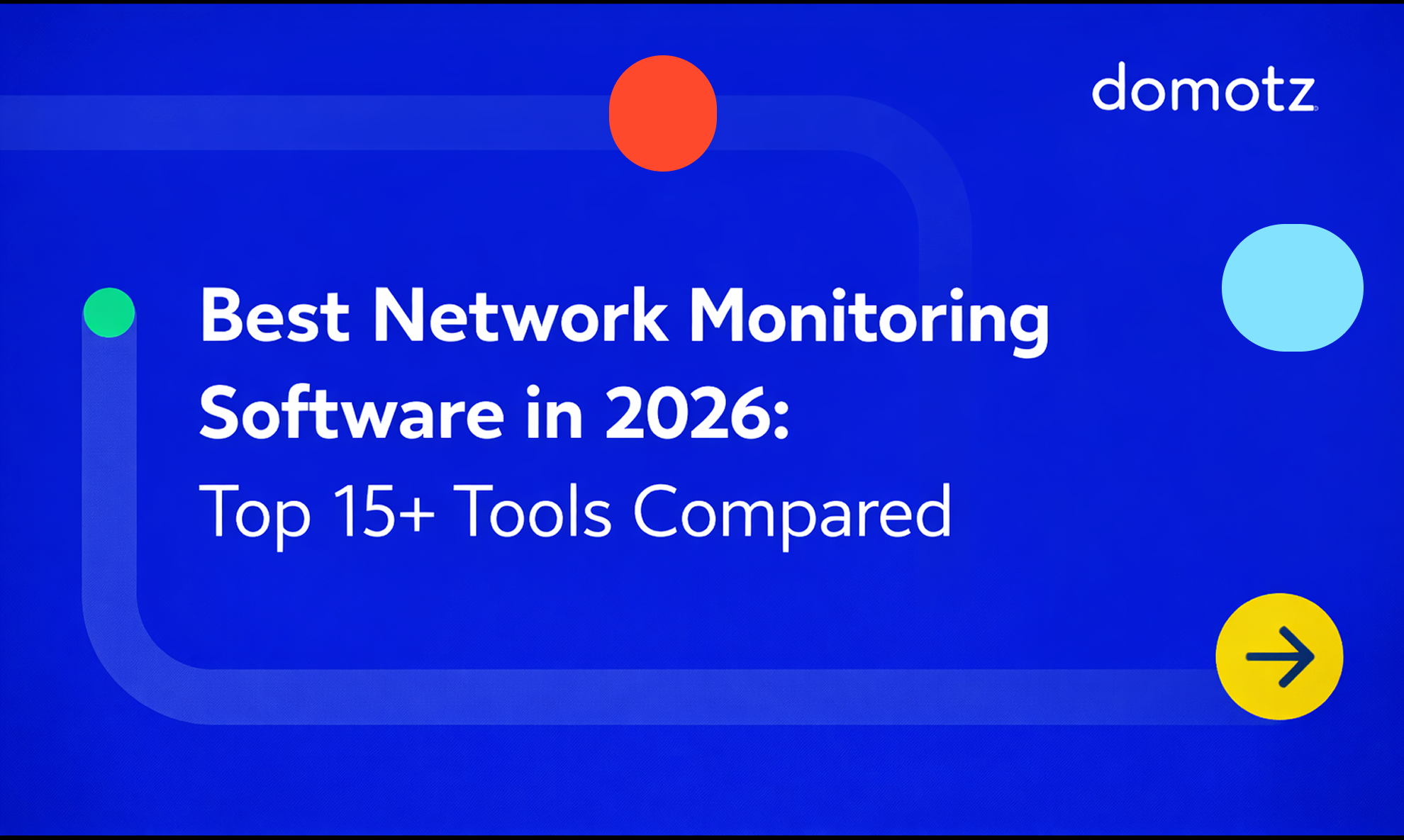 Best Network Monitoring Software in 2026: Top 15+ Tools Compared