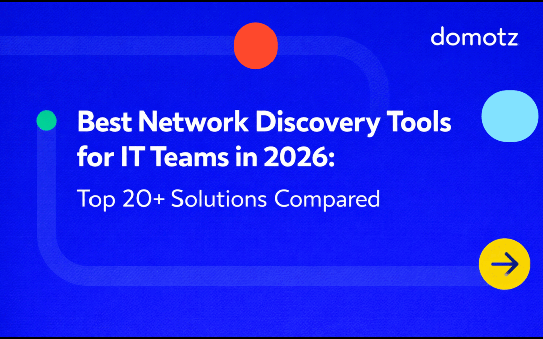 Best Network Discovery Tools for IT Teams in 2026: Top 20+ Solutions Compared