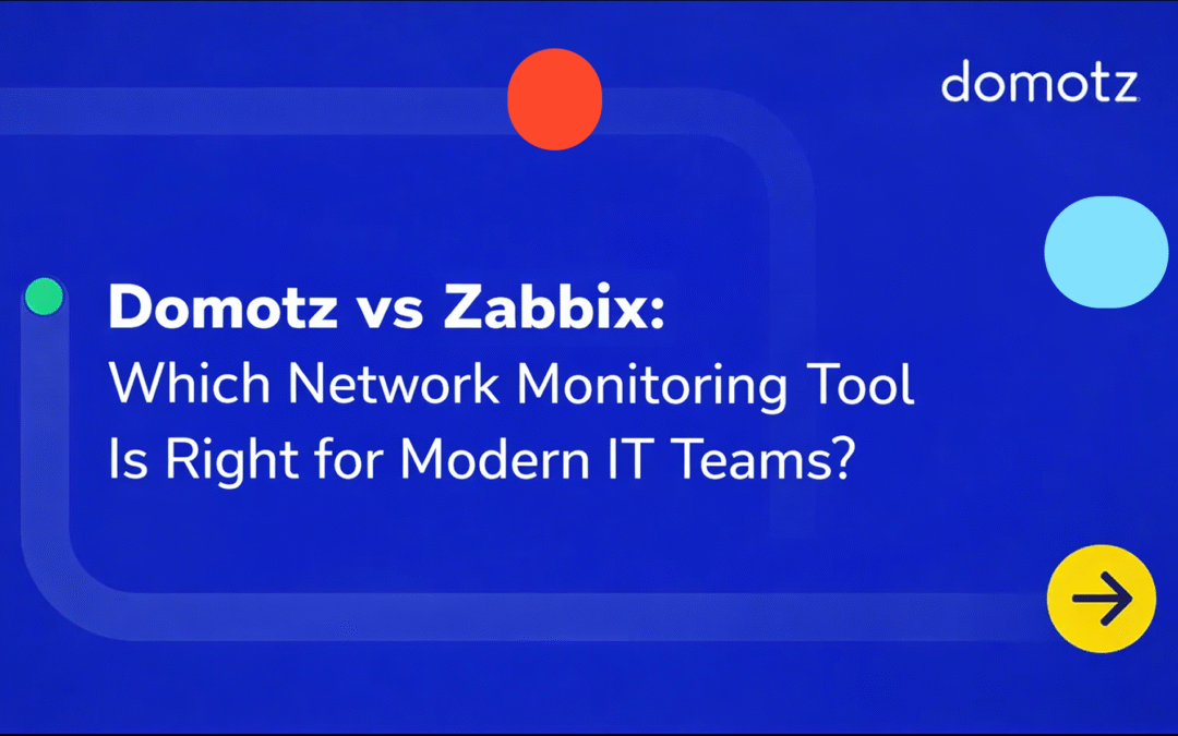 Domotz vs Zabbix: Which Network Monitoring Tool Is Right for Modern IT Teams? 