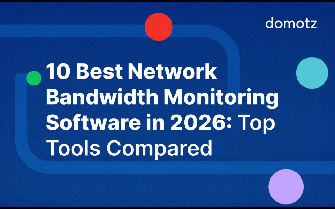10 Best Network Bandwidth Monitoring Software in 2026: Top Tools Compared