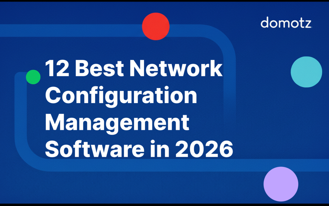 12 Best Network Configuration Management Software in 2026