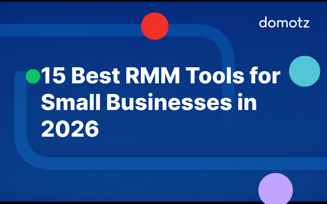 15 Best RMM Tools for Small Businesses in 2026