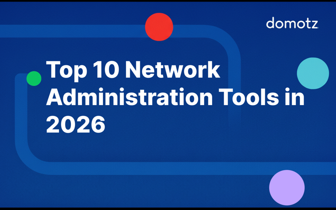 Top 10 Network Administration Tools for 2026