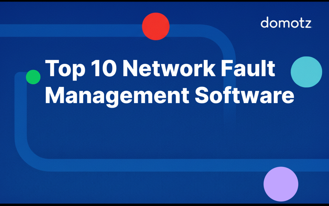 Top 10 Network Fault Management Software for 2026