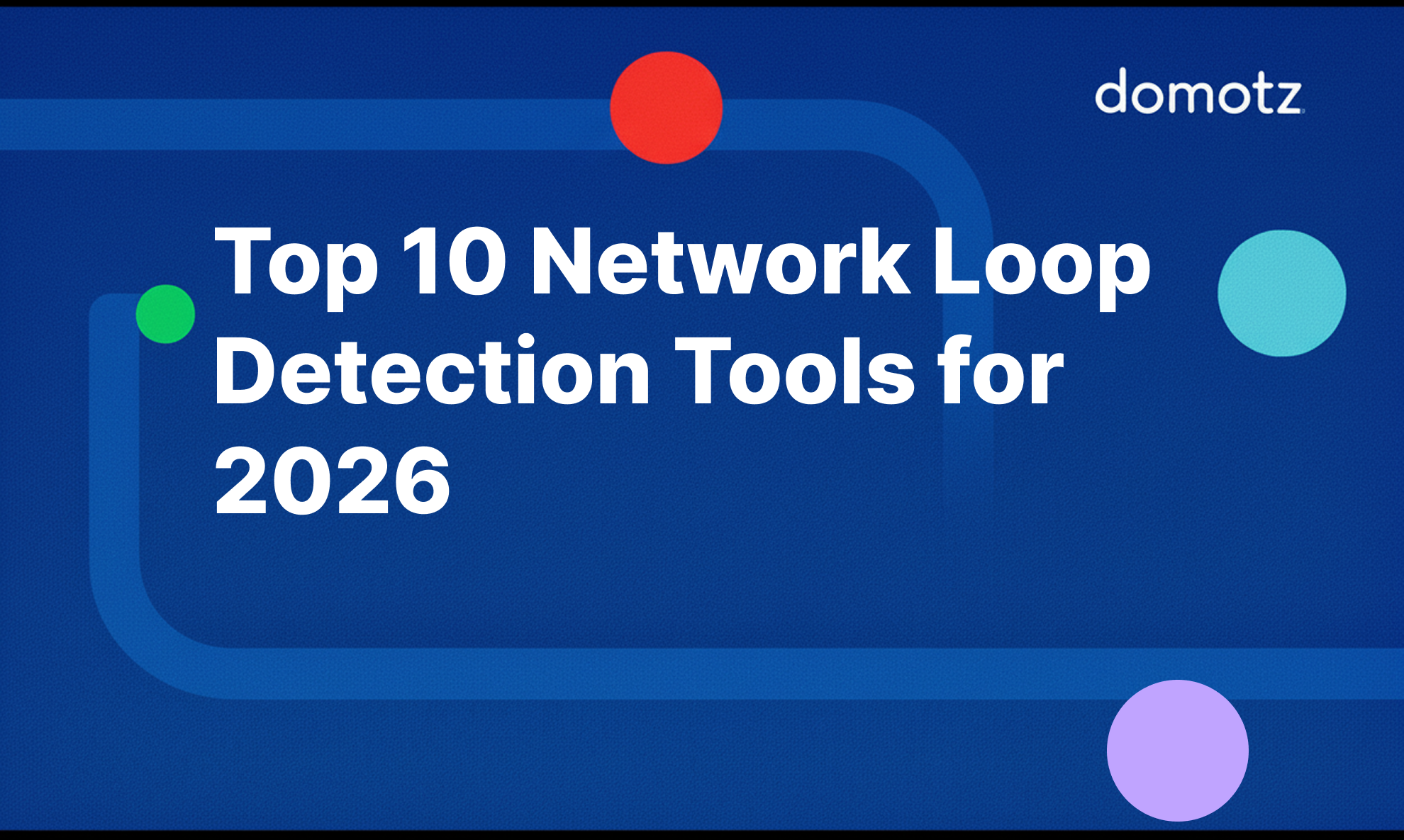 Top 10 Network Loop Detection Tools for 2026