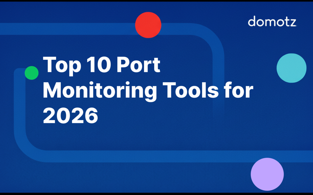 Top 10 Port Monitoring Tools for 2026
