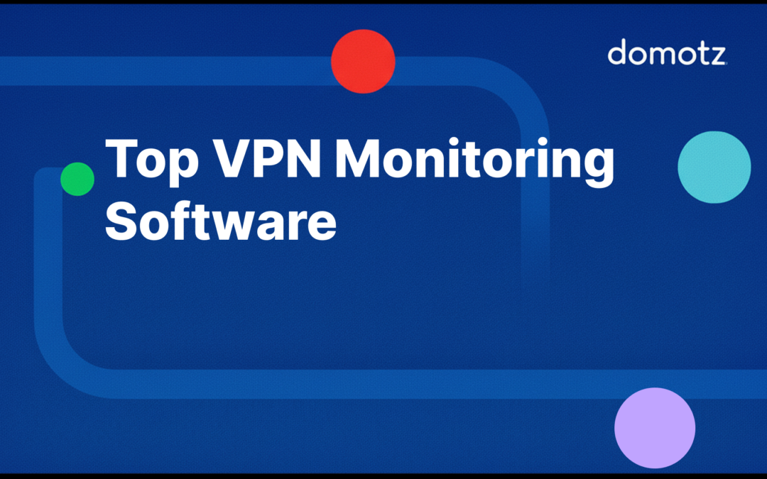Top VPN Monitoring Software for 2026