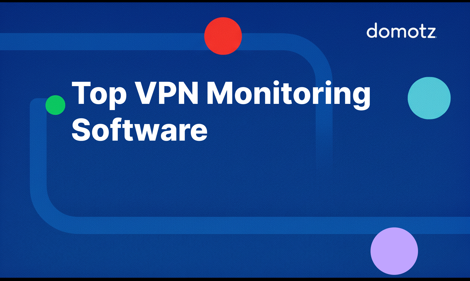 Top VPN Monitoring Software for 2026
