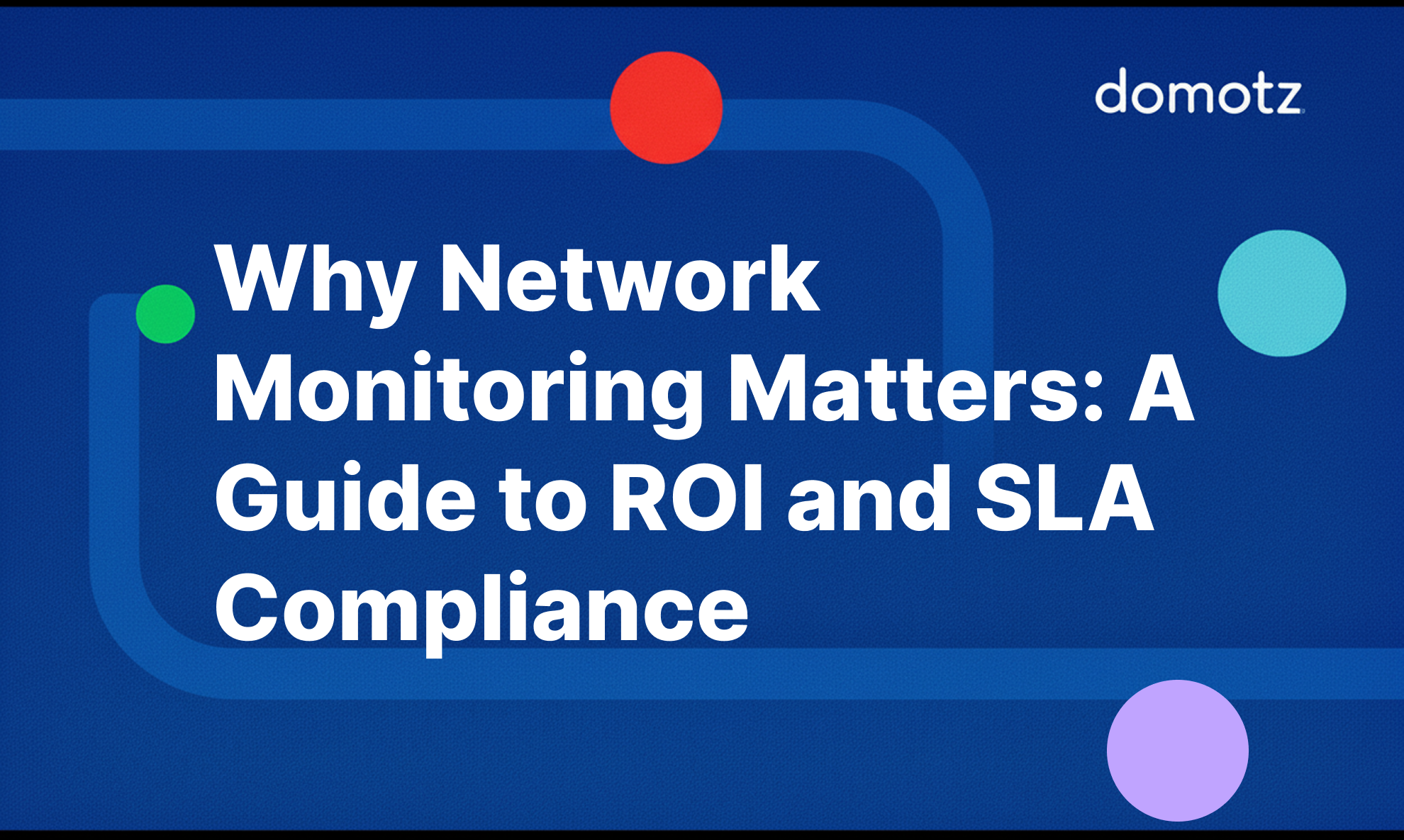 Why Network Monitoring Matters for ROI and SLA Compliance