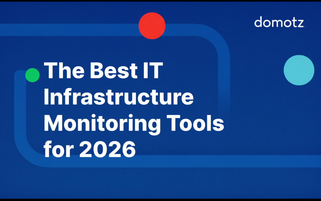 The Best IT Infrastructure Monitoring Tools for 2026