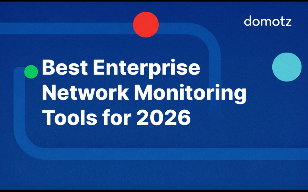 Best Enterprise Network Monitoring Tools for 2026