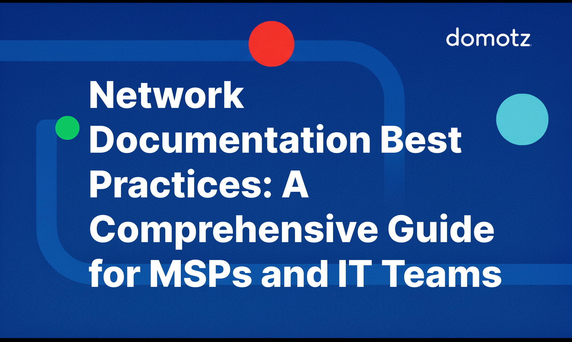 Network Documentation Best Practices: A Comprehensive Guide