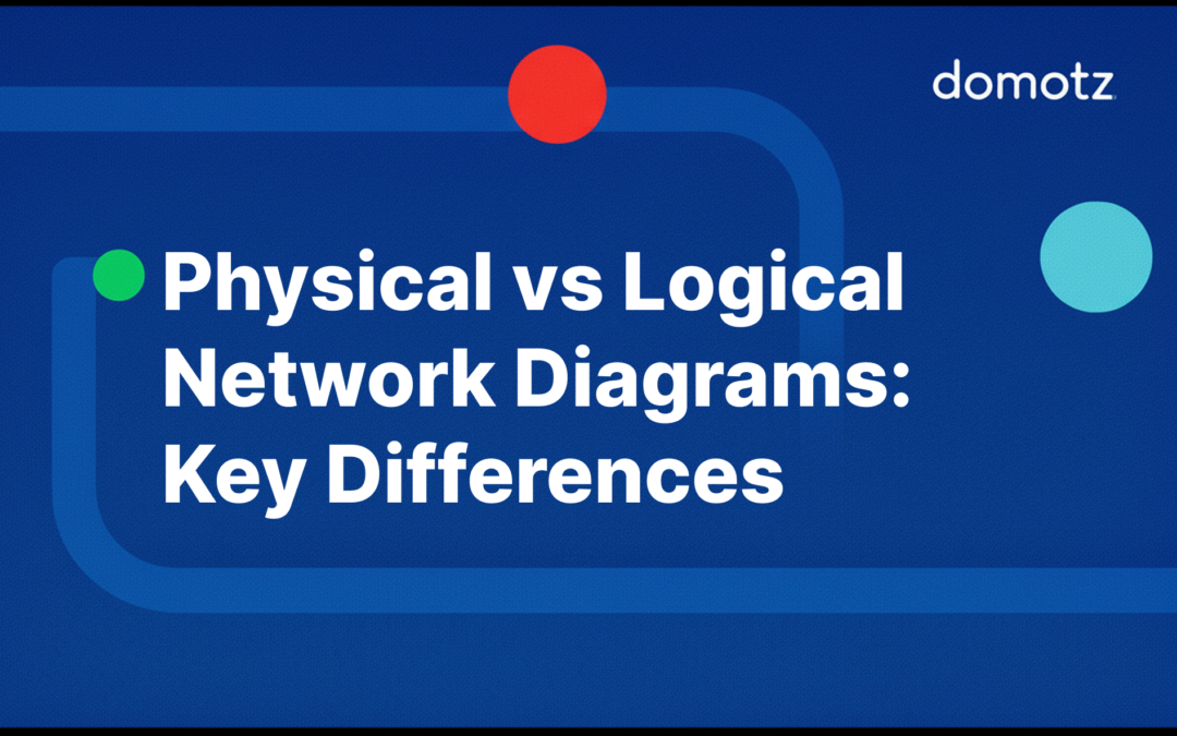 Physical vs Logical Network Diagrams: Key Differences