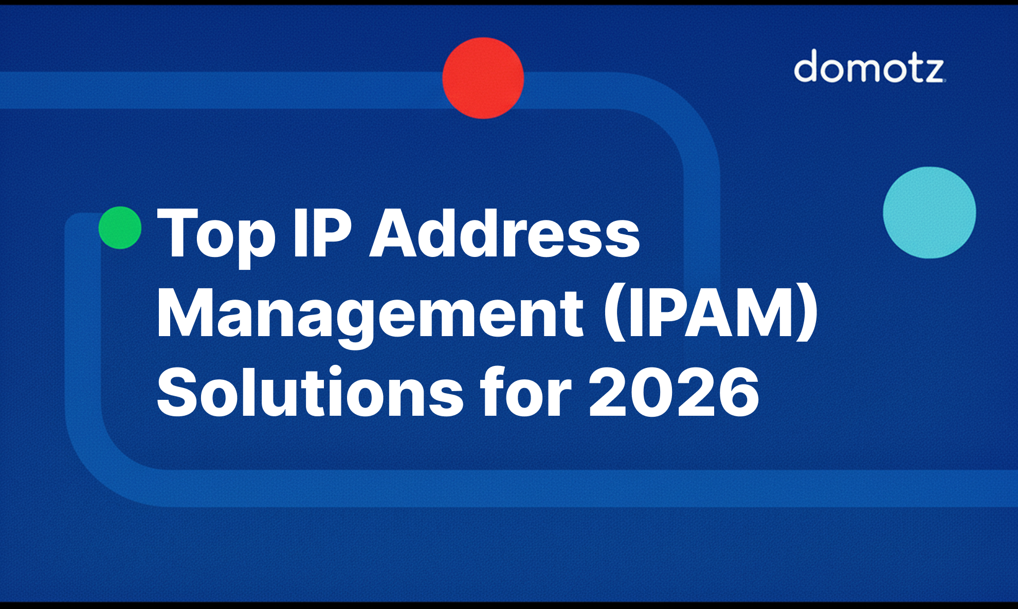 Top IP Address Management (IPAM) Solutions for 2026